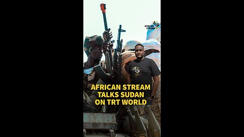 AFRICAN STREAM TALKS SUDAN ON TRT WORLD