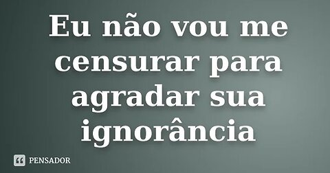 "NÃO SE CALE"! HOMENS ESCORRAÇADOS DE TODOS OS LUGARES! VAMOS ABANDONAR TUDO! NÃO NOS CALEMOS!