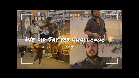 Saying Yes to my friends Challenge for 24 hour