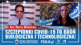 Szczepionki Covid-19 to broń biologiczna i technologiczna.Dr. Ana Maria Mihalcea@PSNLIN🙈