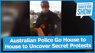 Australian Police Go House to House to Uncover Secret Protests
