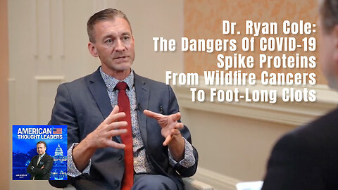 Dr. Ryan Cole: A COVID-19 tüskefehérjék okozta rákos megbetegedésektől a lábhosszúságú vérrögökig