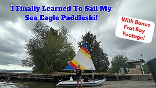 The Summer I Learned to Sail My Sea Eagle Paddleski