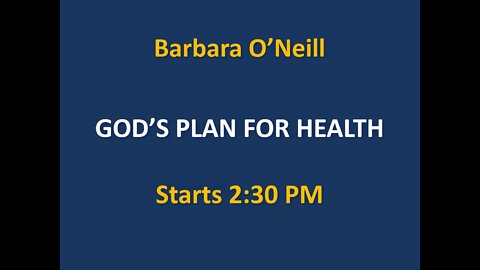 Barbara O'Neill - GOD'S PLAN FOR HEALTH - 01Oct2022 Afternoon - Bracknell, UK