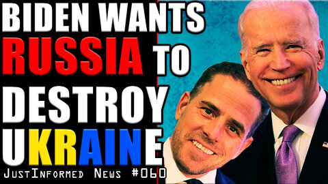 Biden WANTS Russia To DESTROY Ukraine...Why? What's Coming Next? | JustInformed News #060