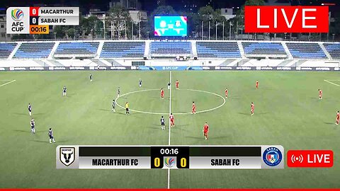 Macarthur FC vs Sabah FC LIVE | AFC Cup Knockout Stage Leg 1