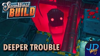 Deeper Trouble 🤖 Steamworld Build Ep7 ⚙️ Lets Play, Tutorial