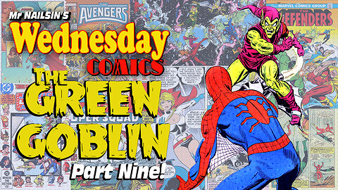Mr Nailsin's Wednesday Comics: The Green Goblin Part Nine!