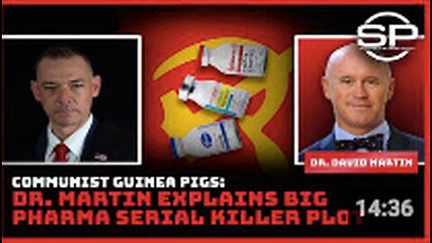 Communist Guinea Pigs: Dr. Martin Explains Big Pharma Serial Killer Plot