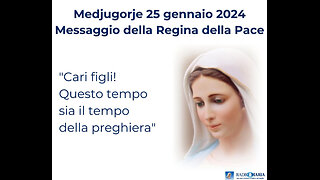 (25 GENNAIO 2024 - MEDJUGORJE): “MESSAGGIO DELLA VERGINE MARIA, REGINA DELLA PACE!!”😇💖🙏