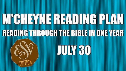 Day 211 - July 30 - Bible in a Year - ESV Edition