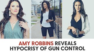 Amy Robbins Reveals Hypocrisy of Gun Control