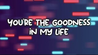 The Goodness - TobyMac feat. Blessing Offor - with Lyrics