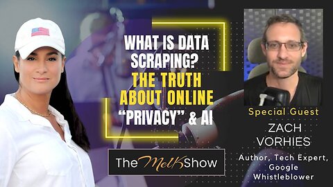 Mel K & Zach Vorhies | What is Data Scraping? The Truth About Online “Privacy” & AI