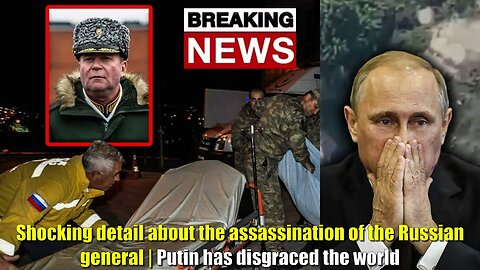 Shocking detail about the assassination of the Russian general | Putin has disgraced the world