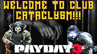 Payday 3 Live!!! @ Club Cataclysm!!! #payday3