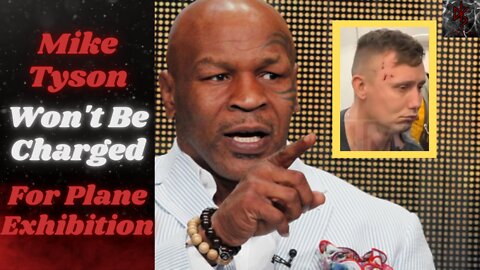 Mike Tyson Won't Face Charges for Roughing Up Weirdo On Plane | LA's Continued Downfall...
