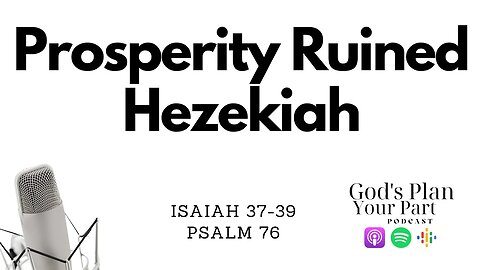 Isaiah 37-39, Psalm 76 | Hezekiah Prays His Life Longer