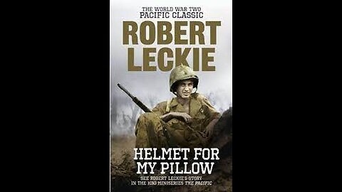 A Helmet for my pillow by Robert Leckie