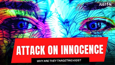 Attack on Innocence - Why Are They Targeting Kids?