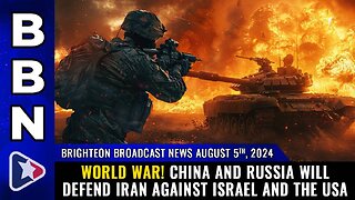 WORLD WAR! China and Russia will defend IRAN against Israel and the USA