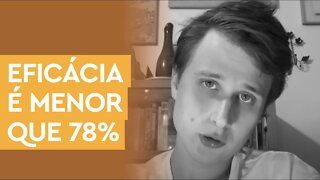 Eficácia da vacina Coronavac Butantan é MENOR que 78%