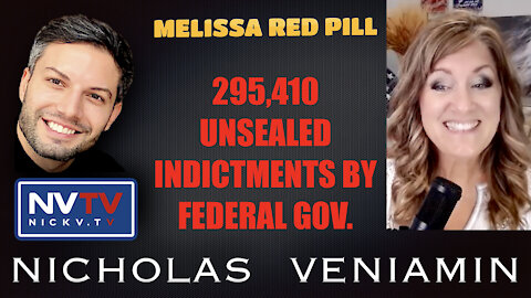 Melissa Redpill Discusses 295K Unsealed Indictments By Federal Gov. with Nicholas Veniamin