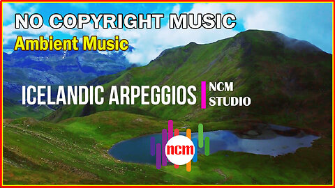 Icelandic Arpeggios - DivKid: Ambient Music, Inspirational Music, Revenge Music @NCMstudio18 ​