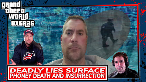 Deadly Lies Surface | Phoney Death And Insurrection