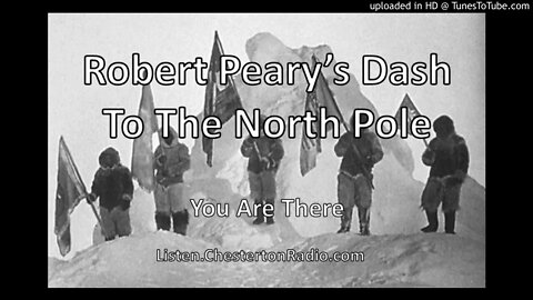 Peary's Dash To The North Pole - You Are There