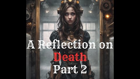 A Reflection on Death - Part 2