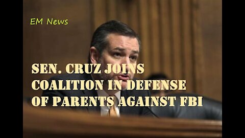 EM News: Sen. Cruz joins coalition in defense of parents against the FBI