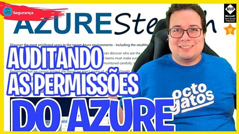 AUDITE OS ACESSOS EM SEU @Microsoft Azure COM O AZURE STEALTH