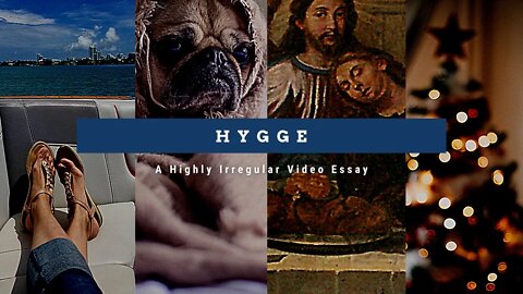 HYGGE | Yacht Tours, Christmas, & Other Cozy Things | A Highly Irregular Video Essay