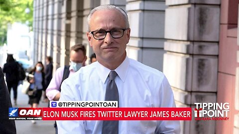 Tipping Point - Elon Musk Fires Twitter Lawyer James Baker