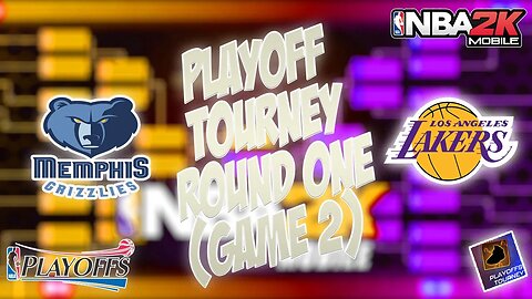 NBA 2k Mobile - Playoff Tourney Round Two - Game Two - Grizzlies Vs Lakers