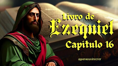 Ezequiel 16 Bíblia Sagrada 256 Com legenda @paraouvirecrer Resumo do capítulo na descrição .