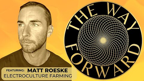 Electroculture Farming & Gardening: With Matt Roeske and Alec Zeck