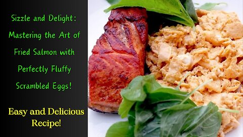 "Irresistible Fried Salmon with Fluffy Scrambled Eggs Recipe! 🍳🐟✨ | Culinary Delight! 😋🌟"