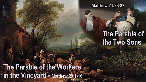 Parables: The Workers in the Vineyard / The Two Sons