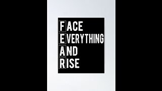 Fear Face Everything And Rise