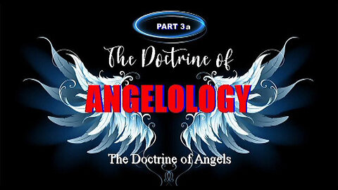 +65 ANGELOLOGY, Part 3a: SATAN: The Angel of Light