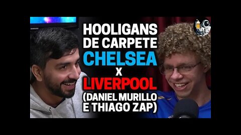 CHELSEA X LIVERPOOL com Daniel Murillo e Thiago Zap | Planeta Podcast (Hooligans de Carpete) Ep.103