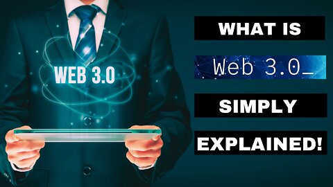 What is Web 3.0? : Simply Explained