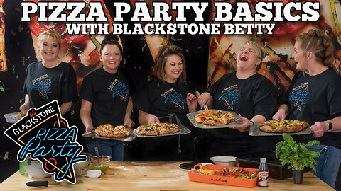 Pizza Party Basics with Blackstone Betty | Blackstone Pizza Oven