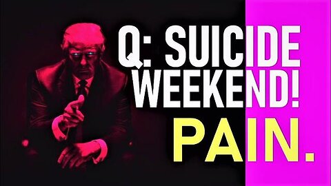 Q: SUICIDE WEEKEND! PAIN. DURHAM FISA BRINGS DOWN THE HOUSE! - TRUMP NEWS