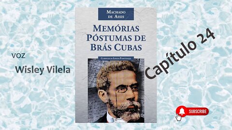 Capítulo 24 | Memórias Póstumas de Brás Cubas | Curto, mas alegr