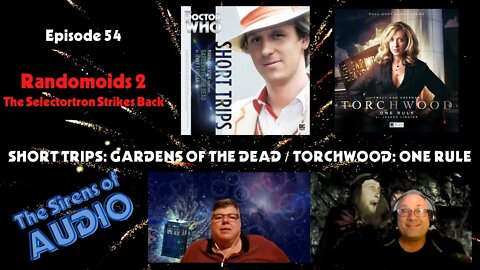 Turlough & Torchwood // Randomoids 2 - The Selectortron Strikes Back // The Sirens of Audio Ep. 54