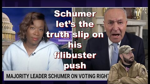 Schumer slips the truth about filibuster on Joy Reid's show... Democrats are DESPERATE...