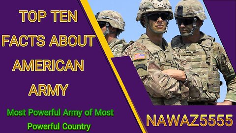 TOP TEN FACTS ABOUT AMERICAN ARMY